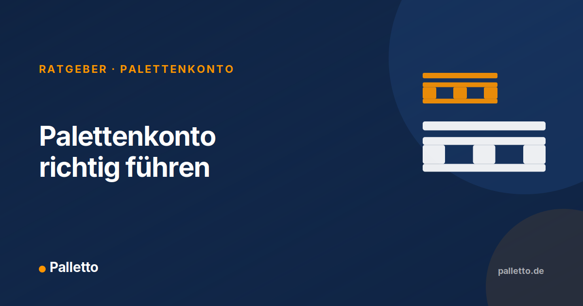 Palettenkonto richtig führen – Ratgeber für Speditionen